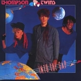 Thompson Twins - Into The Gap (Remastered & Expanded)