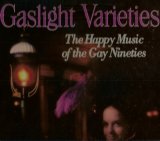 Various artists - Gaslight Varieties: The Happy Music Of The Gay Nineties