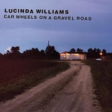 Lucinda Williams - Car Wheels On A Gravel Road [2 CD Deluxe Edition]