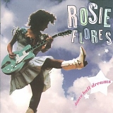 Flores, Rosie (Rosie Flores) - Dance Hall Dreams