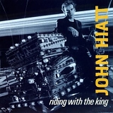 John Hiatt - Riding With The King