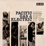 Pacific Gas & Electric - Get It On: The Kent Recording Sessions