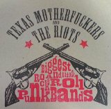 Various Artist - Texas Motherfuckers & The Riots: Biggest And Baddest Rock & Roll Punkbands