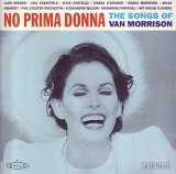 Various artists - No Prima Donna - The Songs Of Van Morrison