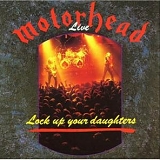 Motörhead - Lock Up Your Daughters (Live)