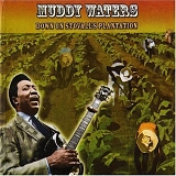 Waters, Muddy (Muddy Waters) - Down on Stovall's Plantation