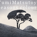 Yumi Matsutoya æ¾ä»»è°·ç”±å®Ÿ - Seasons Colours (Spring and Summer) -æ˜¥å¤æ’°æ›²é›†-