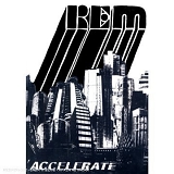 R.E.M. - Accelerate (Limited Edition)