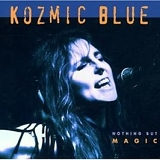 Kozmic Blue - Nothing but magic