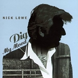 Lowe, Nick (Nick Lowe) - Dig My Mood
