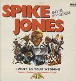 Spike Jones - I Went to your Wedding