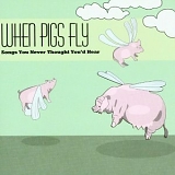 Various Artists - When Pigs Fly