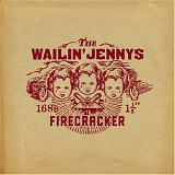 The Wailin Jennys - Firecracker