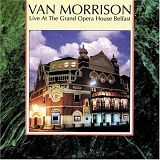 Van Morrison - Live at the Grand Opera House Belfast (2008 Remaster)