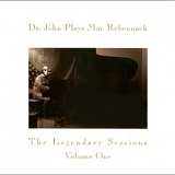 Dr. John - Dr. John Plays Mac Rebennack - The Legendary Sessions Volume One