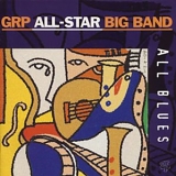 GRP All-Star Big Band - All Blues