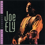 Ely, Joe (Joe Ely) - Live at Liberty Lunch