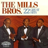 The Mills Brothers - 22 Great Hits