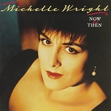 Michelle Wright - Now and Then