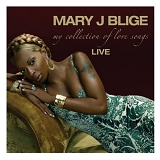 Mary J. Blige - My Collection Of Love Songs (Live)