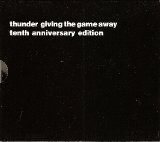Thunder - Giving The Game Away: 10th Anniversary Edition