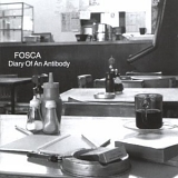 Fosca - Diary of An Antibody