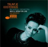 Trijntje Oosterhuis & Metropole Orkest - Who'll Speak For Love (Burt Bacharach Songbook II)