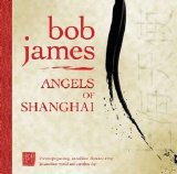 Bob James - Angels of Shanghai