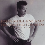 John Mellencamp - Best That I Could Do