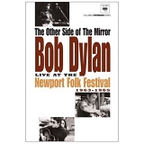 Bob Dylan - The Other Side of the Mirror: Bob Dylan Live at Newport Folk Festival 1963-1965