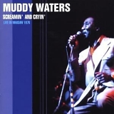 Waters, Muddy (Muddy Waters) - Screamin' And Cryin' - Live In Warsaw 1976