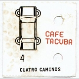 CafÃ© Tacuba - Cuatro Caminos