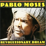 Moses, Pablo (Pablo Moses) - Revolutionary Dream