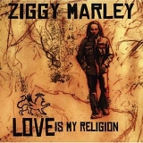 Marley, Ziggy (Ziggy Marley) - Love Is My Religion