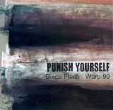 Punish Yourself - Disco Flesh : Warp 99
