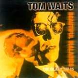 Tom Waits - Beautiful Maladies - The Island Years