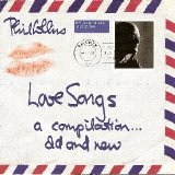 Phil Collins - Love Songs: A Compliation... Old And New