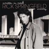Rick Springfield - Written In Rock: Rick Springfield Anthology
