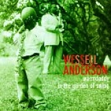 Wessell Anderson - Warmdaddy in the Garden of Swing