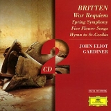 John Eliot Gardiner - War Requiem / Spring Symphony / Five Flower Songs / Hymn To St. Cecilia