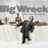 Big Wreck - Pleasure And The Greed, The