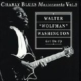Walter "Wolfman" Washington - Get On Up - Charly Blues Masterworks - Vol. 09