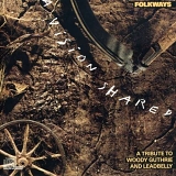 Various artists - Folkways-A Vision Shared (Tribute To Woody Guthrie & Leadbelly)