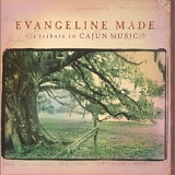 Various artists - Evangeline Made: A Tribute To Cajun Music