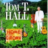 Tom T. Hall - Home Grown