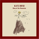 Bush, Kate - King Of The Mountain