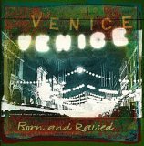 Venice - Born and Raised