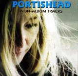 Portishead - Non-Album Tracks