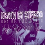 Death By Stereo - Day Of The Death