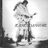 Jean Leloup - Je Joue De La Guitare